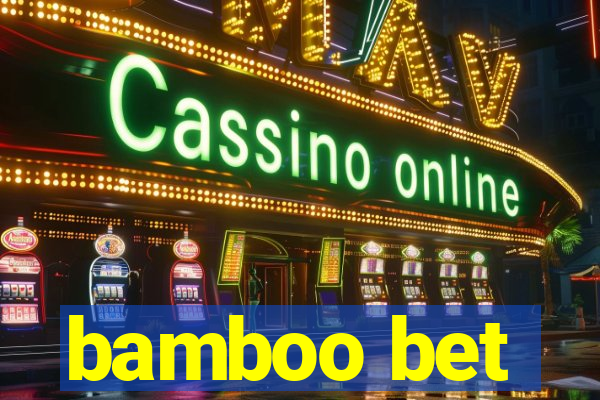 bamboo bet